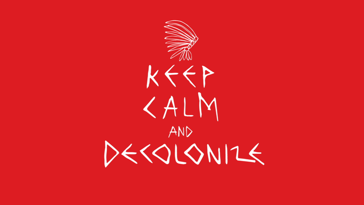 Keep Calm and Decolonize